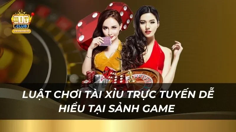 Tài Xỉu Online Hitclub - Cơ Hội Thành Tỷ Phú Trong Tầm Tay Luật chơi tài xỉu trực tuyến dễ hiểu tại sảnh game