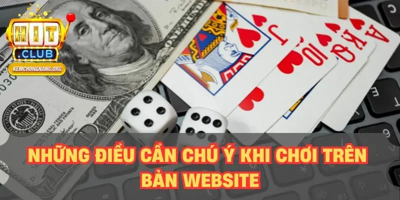 Web HITCLUB - Hướng Dẫn Truy Cập Nhanh Không Lo Bị Chặn Những điều cần chú ý khi chơi trên bản website